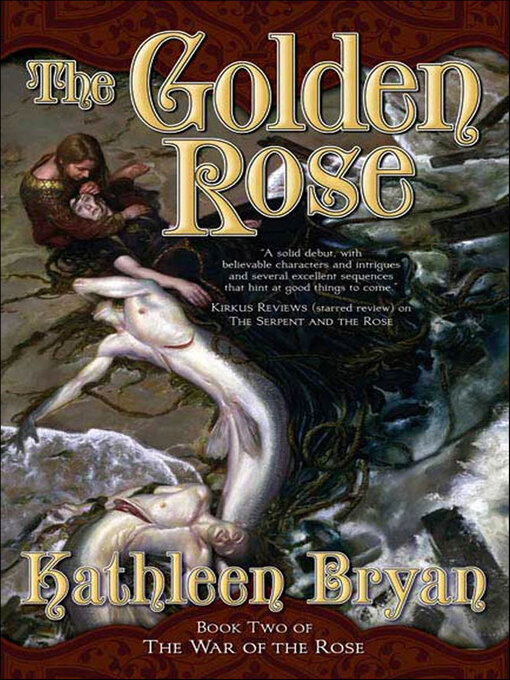 Title details for The Golden Rose by Kathleen Bryan - Available